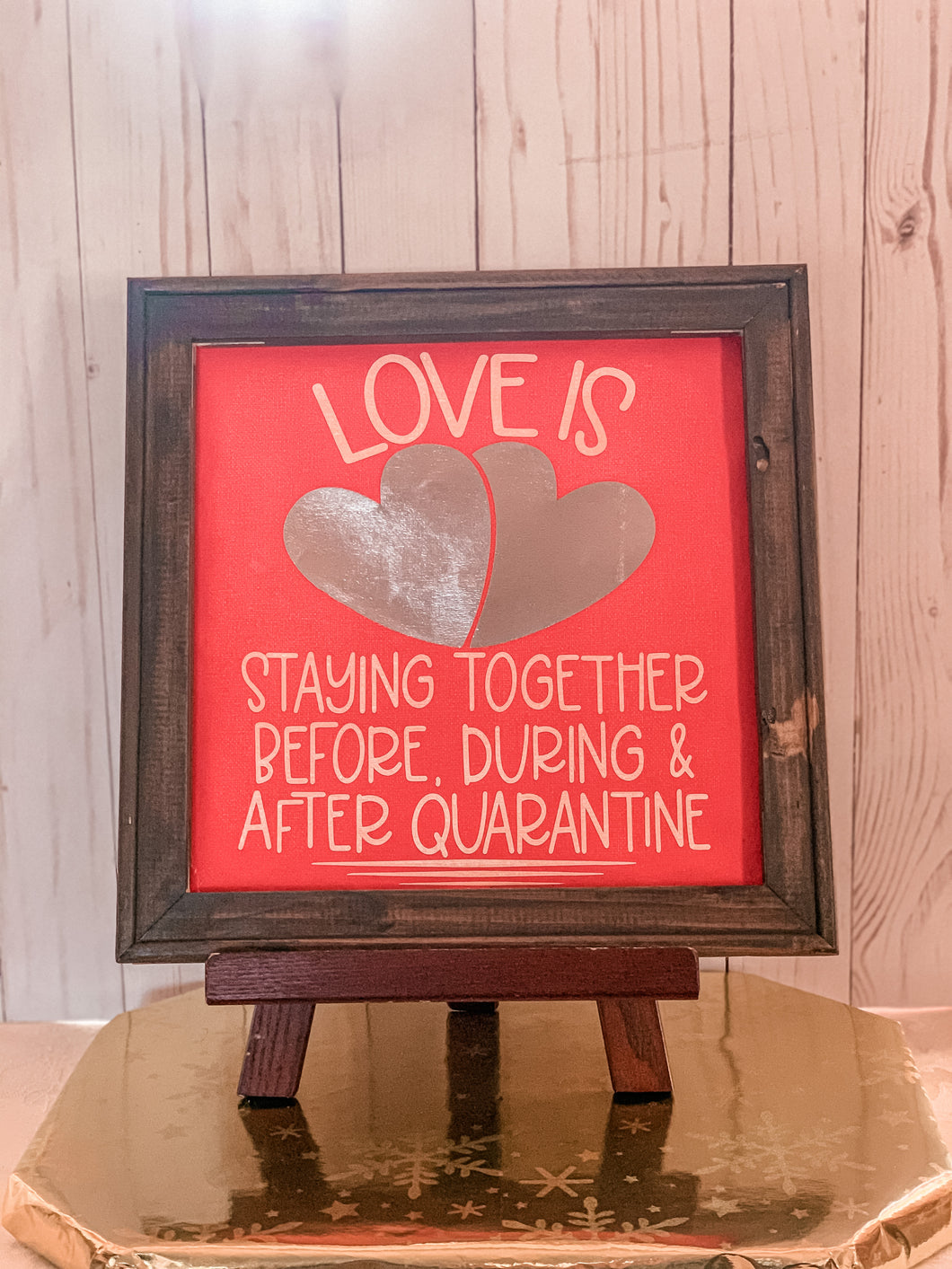 Love is Staying together before, During and After Quarantine Red Canvas Sign 12 x12