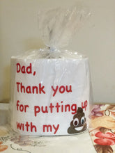 Load image into Gallery viewer, Dad Birthday Toilet Paper, Dad Birthday Gag Gift, Funny TP, Gag Gift, Dad Thank you for putting up with Poop Emoji out of you Funny TP Roll
