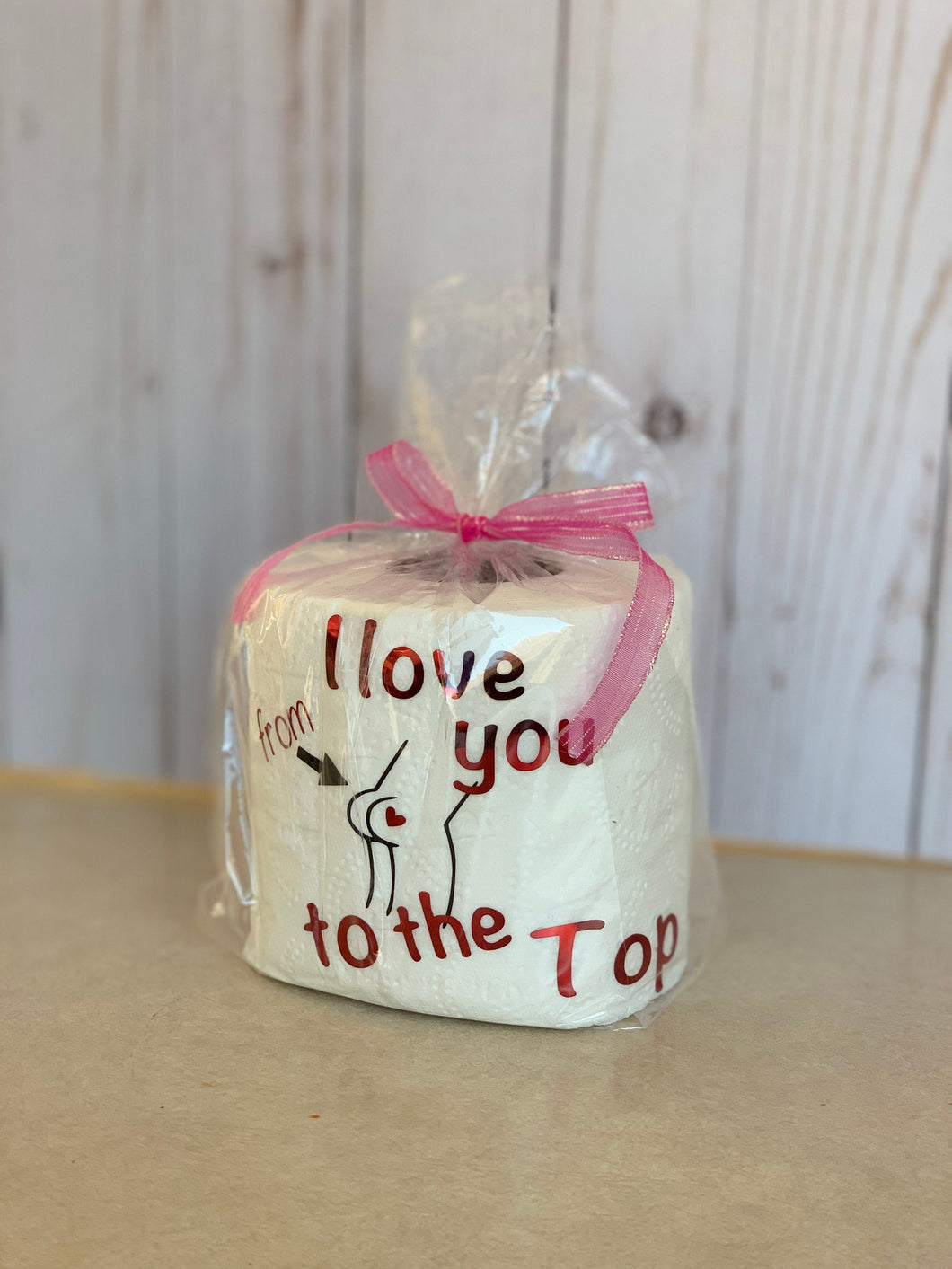 I love you from Bottom to the Top Funny Toilet Paper, Valentine's Day Gag Gift, Funny TP, Gag Gift, Birthday Funny Toilet Paper, TP humor